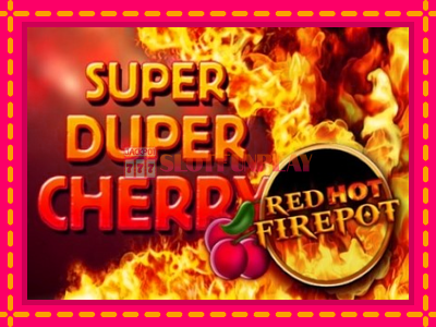 Jogar Super Duper Cherry Red Hot Firepot sem registro