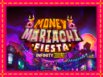 Jogar Money Mariachi Fiesta Infinity Reels sem registro