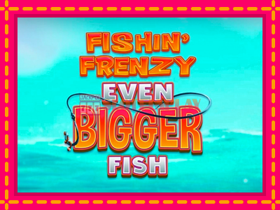 Jogar Fishin Frenzy Even Bigger Fish sem registro