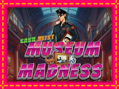 Jogar Cash Heist Museum Madness sem registro