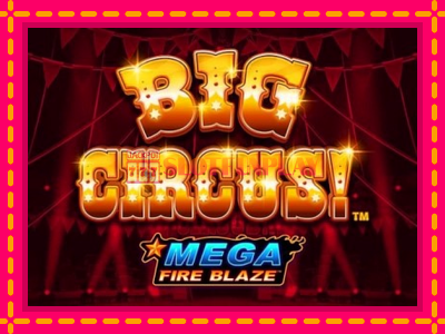 Jogar Mega Fire Blaze: Big Circus sem registro