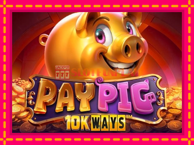 Jogar Pay Pig 10K Ways sem registro