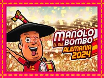 Jogar Manolo el del Bombo Alemania 2024 sem registro