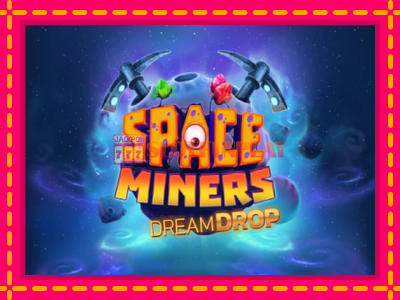 Jogar Space Miners Dream Drop sem registro