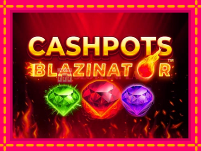 Jogar Cashpots Blazinator sem registro